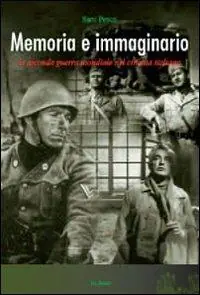 Prezzo Di Fabbrica Memoria e immaginario. La seconda guerra mondiale nel cinema italiano