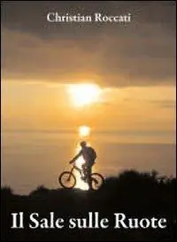 Il sale sulle ruote. Itinerari di mountain bike in Liguria. Dalle Cinque Terre al Beigua. Ediz. italiana e inglese Compra Online