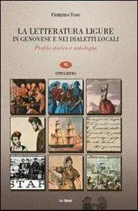 La letteratura ligure in genovese. Profilo storico e antologia. Vol. 6 Ottocento. Popolare