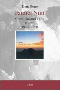 Sconto Fanuel Nuti. Giorni davanti a Dio. Vol. 2 1940-1958.