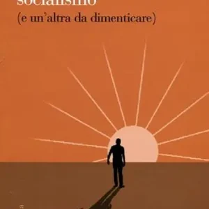 Compra Oggi Stesso Una parola da salvare socialismo (e un‘altra da dimenticare)