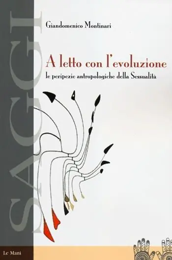 Professionale A letto con l‘evoluzione. Le peripezie antropologiche della sessualità