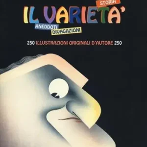 Il varietà. Storia, aneddoti, divagazioni. Ediz. illustrata Di Tendenza