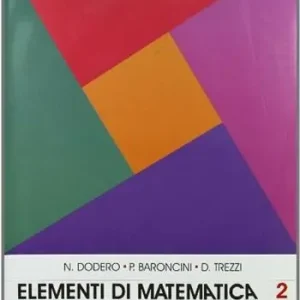 Elementi di matematica. Per la 2ª classe delle Scuole superiori. Vol. 2 Prezzo Scontato