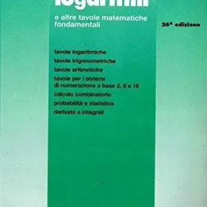 Solo Oggi Logaritmi. Tavole logaritmiche trigonometriche aritmetiche. Per gli Ist. Tecnici e Professionali per l‘industria e l‘artigianato
