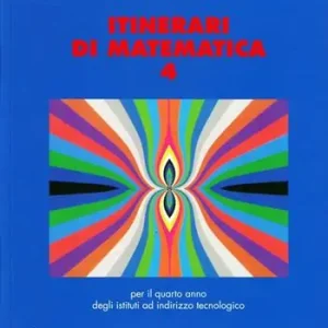 Itinerari di matematica. Per gli Ist. tecnici industriali. Vol. 4 Consegna Rapida
