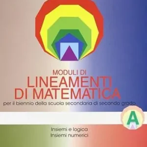 Lineamenti di matematica. Modulo A Insiemi e logica, insiemi numerici. Per il biennio Non Perdere