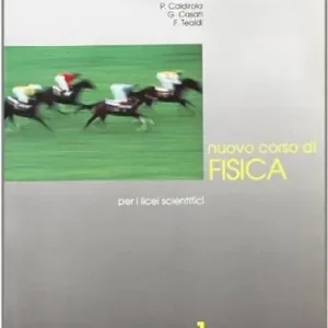 Nuovo corso di fisica. Per il Liceo scientifico. Vol. 1 Scelto Dai Clienti