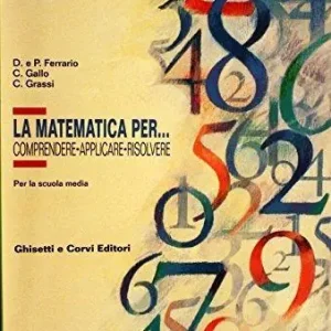 Bestseller Matematica per... Comprendere, applicare, risolvere. Algebra. Per la Scuola media