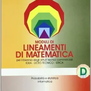 Pagamento Sicuro Lineamenti di matematica. Modulo D Probabilità e statistica, informatica. Progetto Igea. Per il biennio degli Ist. tecnici commerciali e il Liceo tecnico