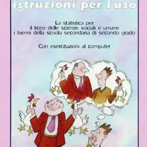 Solo Oggi Statistica. Istruzioni per l‘uso. Per i Licei delle scienze sociali