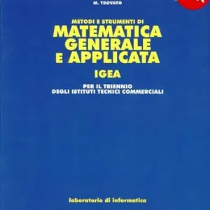 Spedizione Espresso Metodi e strumenti di matematica generale e applicata. Progetto Igea. Informatica. Per gli Ist. Tecnici commerciali