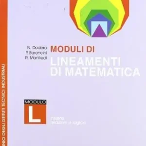 Moduli di lineamenti di matematica. Modulo L. Per il triennio degli Ist. tecnici industriali Reso Gratuito