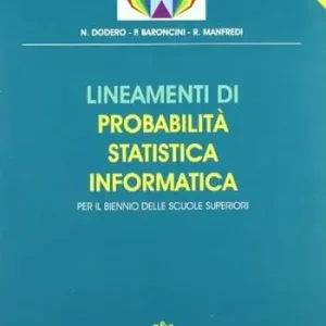 Lineamenti di probabilità, statistica, informatica. Per il biennio Offerta