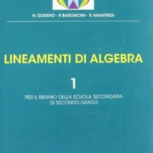 Compra Adesso Lineamenti di algebra. Per le Scuole superiori. Vol. 1