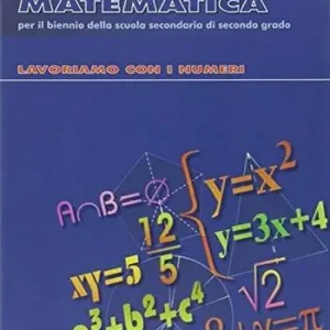 Oggetto matematica. Lavoriamo con i numeri. Per il biennio A Buon Prezzo