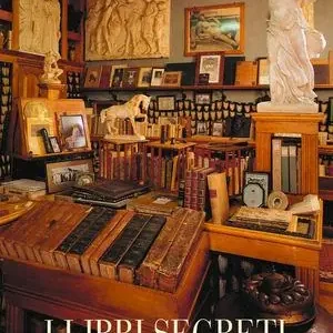 Subito Disponibile I libri segreti. Le biblioteche di Gabriele D‘Annunzio