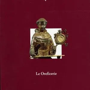 La basilica del Santo. Le orificerie Ultimissimo Modello