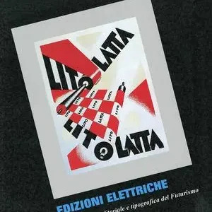 Edizioni elettriche. La rivoluzione editoriale e tipografica del futurismo A Buon Prezzo