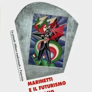 Marinetti e il futurismo a Milano. La grande Milano tradizionale e futurista Sconto