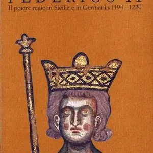 Federico II. Il potere regio in Sicilia e in Germania Offerta Speciale