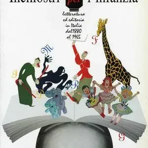 Soddisfatti O Rimborsati Inchiostri per l‘infanzia. Letteratura ed editoria in Italia dal 1880 al 1965. Catalogo della mostra