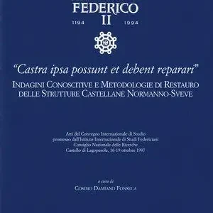 Prezzo Scontato Federico II. Atti dei Convegni. Vol. 3 «Castra ipsa possunt et debent reparari»