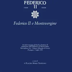 Novità Atti del convegno. Federico II e Montevergine. Vol. 2