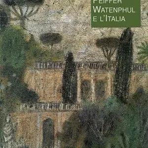 Acquista Ora Max Peiffer Watenphul e l‘Italia. Ediz. illustrata