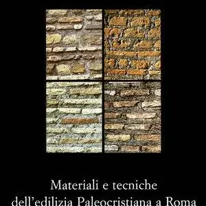 Ultima Occasione Materiali e tecniche dell‘edilizia paleocristiana a Roma