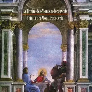 La trinité des monts redécouverte. Arts, foi et culture-Trinità dei Monti riscoperta. Arti, fede e cultura Direttamente Dal Produttore
