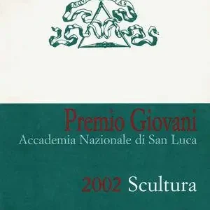 Premio Giovani Accademia Nazionale di San Luca 2002. Scultura Prezzo Di Fabbrica