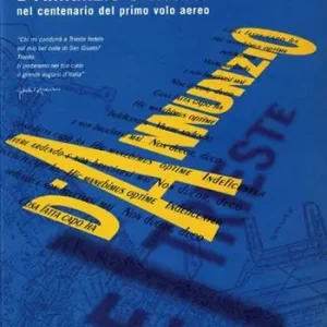 Ordina Subito D‘Annunzio e Trieste. Nel centenario del primo volo aereo. Catalogo della mostra. Ediz. illustrata