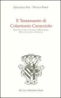 Il Testamento di Colantonio Caracciolo marchese di Vico e signore di Montefusco, Motta Placanica, Torrecuso Soddisfatti O Rimborsati