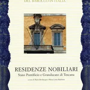 Il sistema delle residenze nobiliari. Stato Pontificio e Granducato di Toscana Spedito Oggi