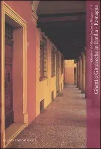Offerta Del Giorno Ghetti e Giudecche in Emilia Romagna. Immagini per un percorso di recupero e valorizzazione. Catalogo della mostra (Bologna, 22 giugno-29 agosto 2004)