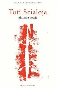 Toti Scialoja. Pittura e poesia. Opere su carta. Catalogo della mostra (Roma, 26 novembre 2004-8 gennaio 2005) Super Prezzo