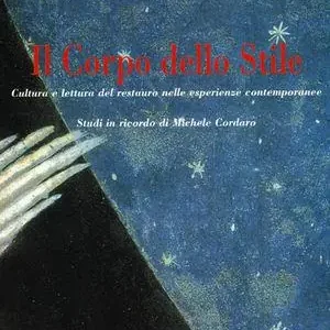 Il corpo dello stile. Cultura e lettura del restauro nelle esperienze contemporanee Spedito Oggi