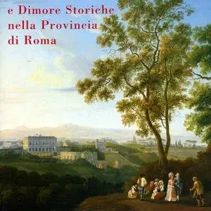 Mecenati e dimore storiche nella provincia di Roma Quantità Limitata