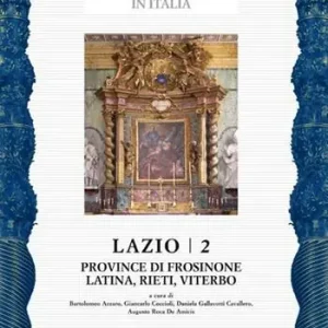 Lazio. Ediz. illustrata. Vol. 2 Province di Frosinone, Latina, Rieti, Viterbo Prezzo Di Fabbrica