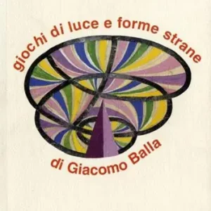 Giochi di luce e forme strane di Giacomo Balla Nuovo Arrivo
