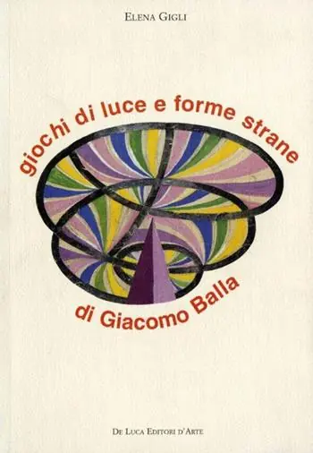Giochi di luce e forme strane di Giacomo Balla Nuovo Arrivo
