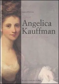 Soddisfatti O Rimborsati La vita di Angelica Kauffmann alla ricerca del bello e dell‘amore