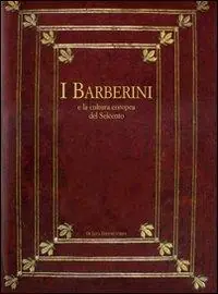 Promo Stagionale I Barberini e la cultura europea del Seicento. Atti del Convegno internazionale (7-11 dicembre 2004). Ediz. illustrata
