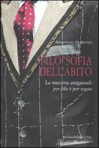 A Buon Prezzo «Filo»sofia dell‘abito. La maestria artigianale per filo e per segno. Ediz. multilingue