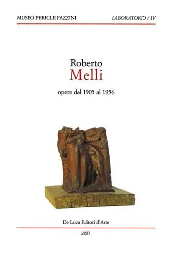 Roberto Melli. Opere dal 1905 al 1956. Ediz. illustrata Offerta Speciale