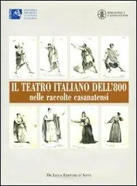 Il teatro italiano dell‘800 nelle raccolte casanatensi Offerta Lampo