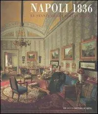 Offerta Napoli 1836. Le stanze della regina madre. Catalogo della mostra (Roma, 21 novembre 2008-29 marzo 2009). Ediz. illustrata