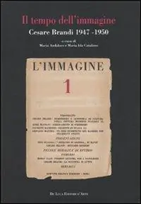 Non Perdere Il tempo dell‘immagine. Cesare Brandi 1947-1950
