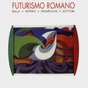 Offerta Lampo Futurismo romano. Balla, Depero, Prampolini, Dottori. Ediz. illustrata